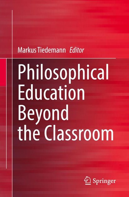 Philosophical Education Beyond the Classroom, Markus Tiedemann - Paperback - 9783476059475