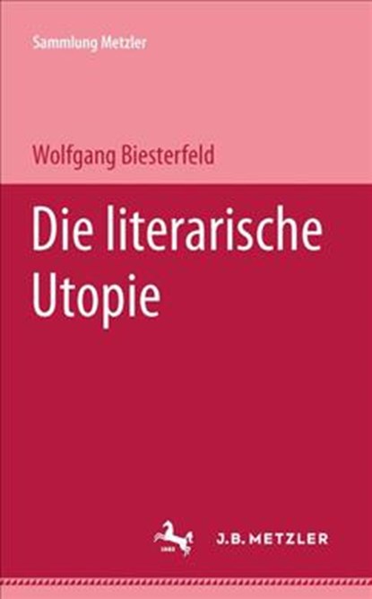 Die literarische Utopie, Wolfgang Biesterfeld - Paperback - 9783476101273