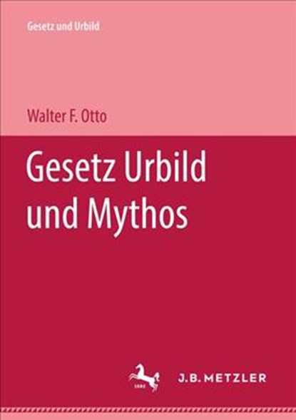 Gesetz Urbild und Mythos, Walter F. Otto - Gebonden - 9783476988331