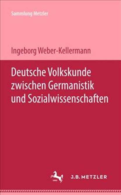 Deutsche Volkskunde zwischen Germanistik und Sozialwissenschaften, Ingeborg Weber-Kellermann - Paperback - 9783476989529