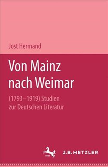 Von Mainz nach Weimar (1793–1919), Jost Hermand - Gebonden - 9783476992819