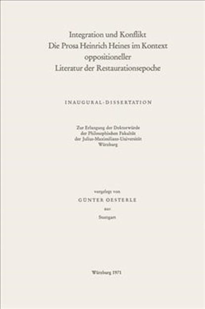 Integration und Konflikt die Prosa Heinrich Heines im Kontext oppositioneller Literatur der Restaurationsepoche, Gunter Oesterle - Gebonden - 9783476994738