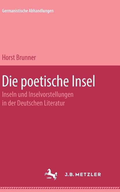 Die poetische Insel, Horst Brunner - Gebonden - 9783476999146