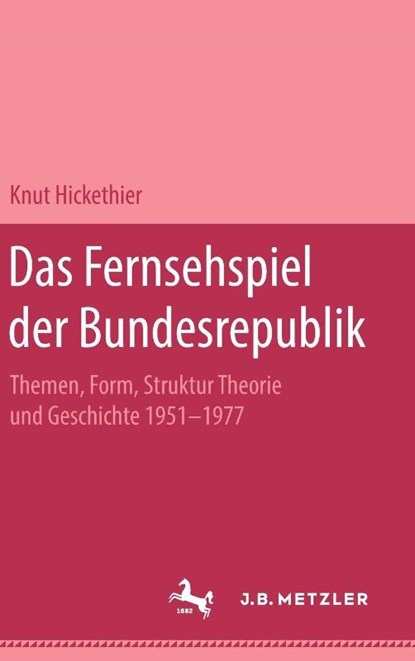 Das Fernsehspiel der Bundesrepublik, Knut Hickethier - Gebonden - 9783476999269