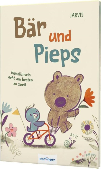 Bär und Pieps 1: Glücklichsein geht am besten zu zweit, Jarvis - Gebonden - 9783480238682