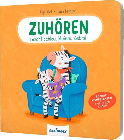 Zuhören macht schlau, kleines Zebra!, Anja Kiel - Gebonden - 9783480239306