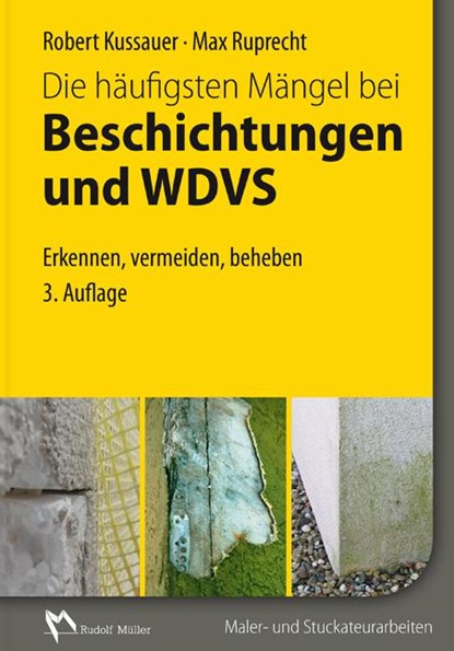 Die häufigsten Mängel bei Beschichtungen und Wärmedämm-Verbundsystemen, Robert Kussauer ; Max Ruprecht - Gebonden - 9783481032388