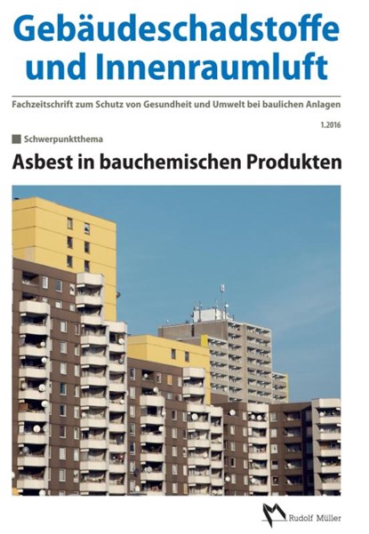 Gebäudeschadstoffe und Innenraumluft - Fachzeitschrift zum Schutz von Gesundheit und Umwelt bei baulichen Anlagen - 1.2016, Hans-Dieter Bossemeyer ; Lothar Grün ; Gerd Zwiener - Paperback - 9783481035563