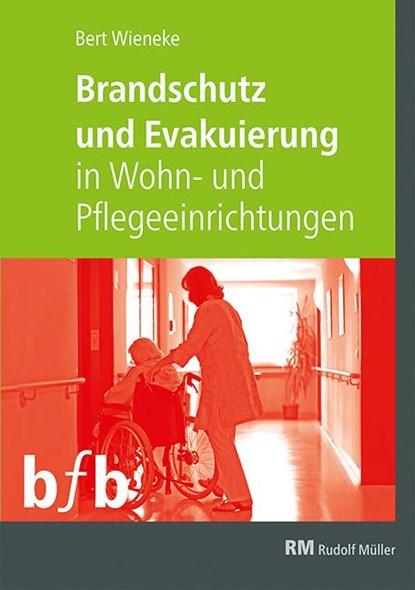 Brandschutz und Evakuierung in Wohn- und Pflegeeinrichtungen, Bert Wieneke - Gebonden - 9783481043858