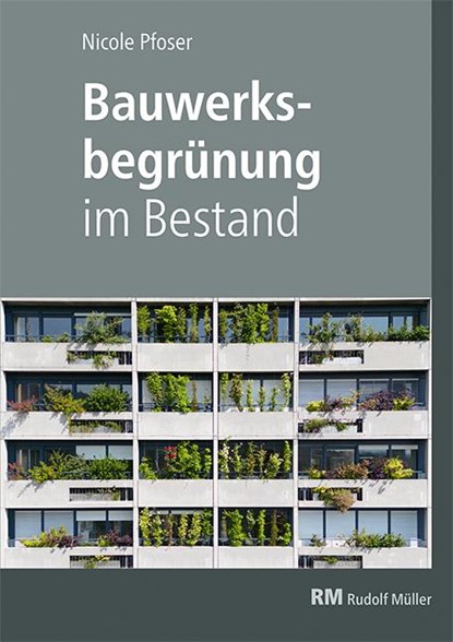 Bauwerksbegrünung im Bestand, Nicole Pfoser - Gebonden - 9783481047894