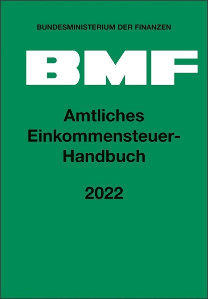 Amtliches Einkommensteuer-Handbuch 2022, Bundesministerium der Finanzen - Gebonden - 9783482650109