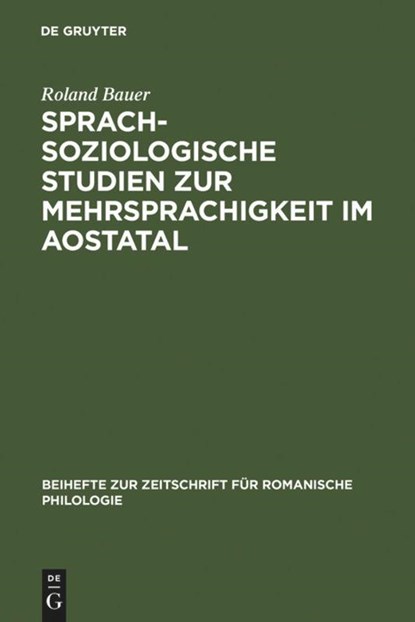 Sprachsoziologische Studien Zur Mehrsprachigkeit Im Aostatal, Roland Bauer - Gebonden - 9783484522961