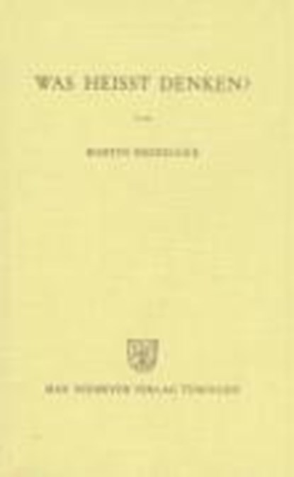 Heidegger, Martin: Was heißt Denken, HEIDEGGER,  Martin - Gebonden - 9783484700291