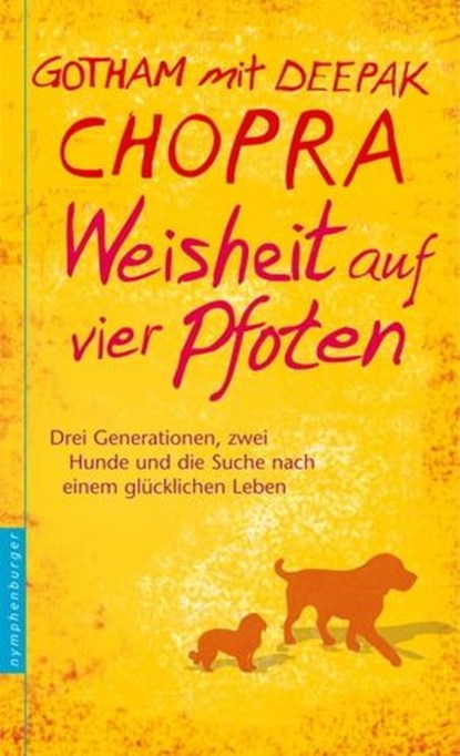 Weisheit auf vier Pfoten, Deepak Chopra ; Gotham Chopra - Ebook - 9783485060400
