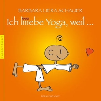 Ich liiebe Yoga, weil ..., Barbara Liera Schauer - Ebook - 9783485060639