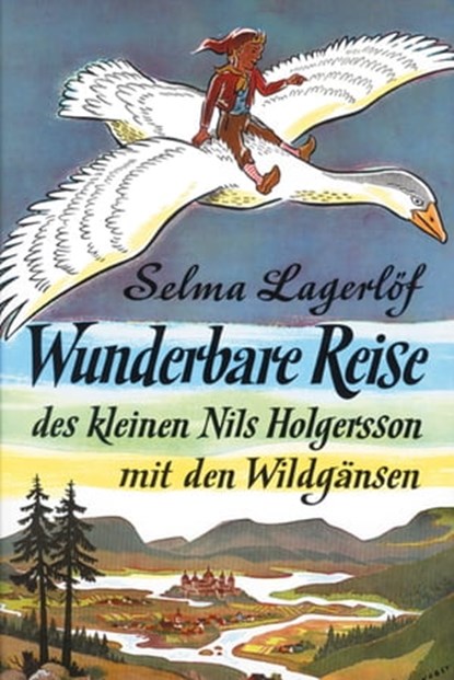 Wunderbare Reise des kleinen Nils Holgersson mit den Wildgänsen, Selma Lagerlöf - Ebook - 9783485060837