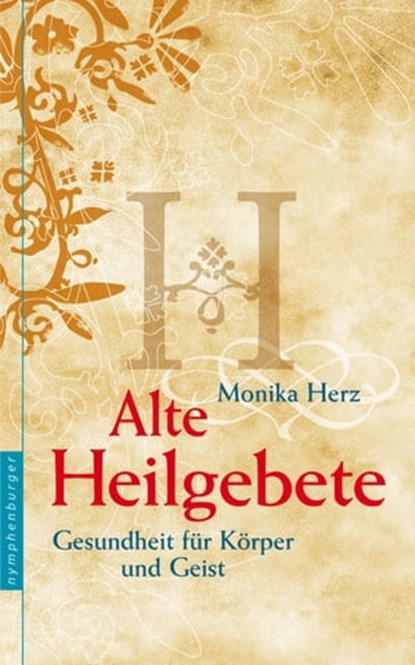 Alte Heilgebete, Monika Herz - Ebook - 9783485060844