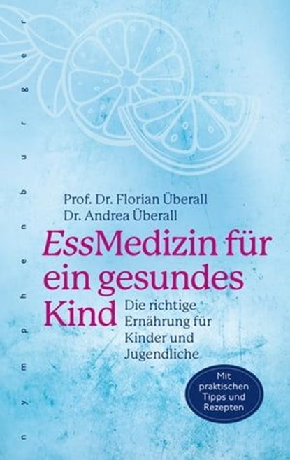 EssMedizin für ein gesundes Kind, Florian Überall ; Andrea Überall - Ebook - 9783485061568