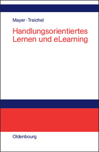 Handlungsorientiertes Lernen und eLearning, Horst Otto Mayer ; Dietmar Treichel - Gebonden - 9783486200218