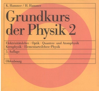 Grundkurs der Physik 2, HAMMER,  Karl ; Hammer, Hildegard - Paperback - 9783486225761