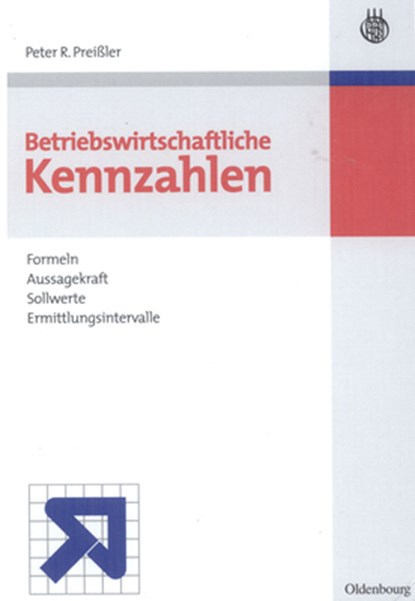 Betriebswirtschaftliche Kennzahlen, Peter R Preissler - Gebonden - 9783486238884