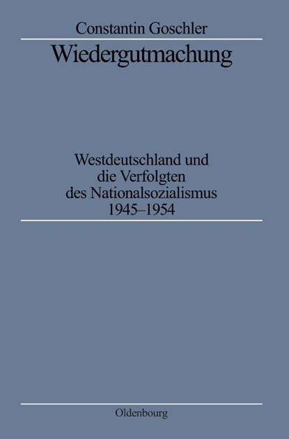 Wiedergutmachung, Constantin Goschler - Gebonden - 9783486559019