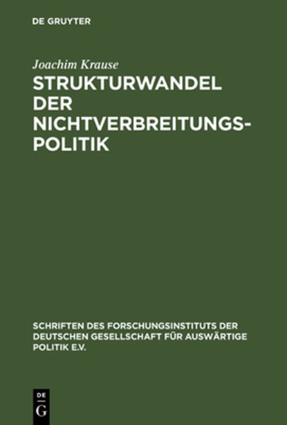 Strukturwandel der Nichtverbreitungspolitik, Joachim (Kiel University Germany) Krause - Gebonden - 9783486563597