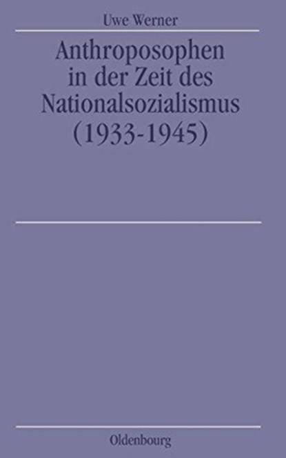 Anthroposophen in Der Zeit Des Nationalsozialismus, Uwe Werner - Paperback - 9783486563627