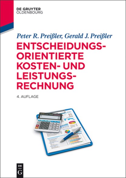 Entscheidungsorientierte Kosten- und Leistungsrechnung, Peter R Preissler ; Gerald Preissler - Paperback - 9783486587548