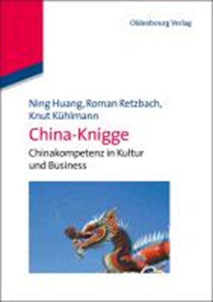 China-Knigge, Ning Huang ; Roman Retzbach ; Knut Kuhlmann - Paperback - 9783486588125