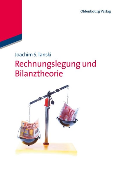 Rechnungslegung und Bilanztheorie, Joachim S Tanski - Paperback - 9783486590074
