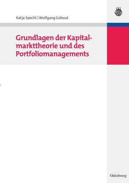 Grundlagen Der Kapitalmarkttheorie Und Des Portfoliomanagements, Katja Specht ; Wolfgang Gohout - Paperback - 9783486590777