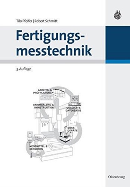 Fertigungsmesstechnik, Tilo Pfeifer ; Robert (Arizona State Univ Tempe) Schmitt - Paperback - 9783486592023