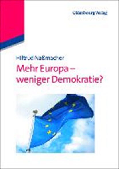 Mehr Europa - weniger Demokratie?, NASSMACHER,  Hiltrud - Paperback - 9783486724592