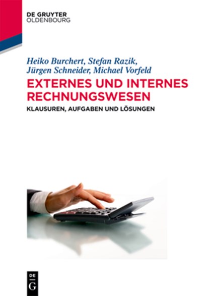 Externes Und Internes Rechnungswesen, Heiko Burchert ; Stefan Razik ; Jurgen Schneider ; Michael Vorfeld - Paperback - 9783486735734