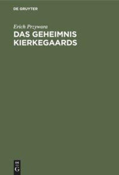 Das Geheimnis Kierkegaards, Erich Przywara - Gebonden - 9783486760118