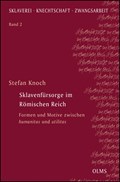 Sklavenfürsorge im Römischen Reich | Stefan Knoch | 