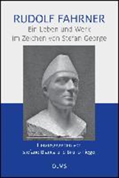 Rudolf Fahrner - Ein Leben und Werk im Zeichen von Stefan George, BIANCA,  Stefano ; Pieger, Bruno - Gebonden - 9783487157085
