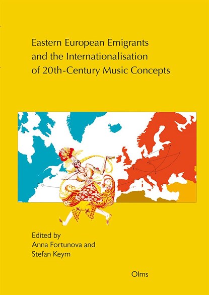 Eastern European Emigrants and the Internationalisation of 20th-Century Music Concepts, Anna Fortunova ; Stefan Keym - Paperback - 9783487161921