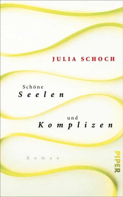 Schöne Seelen und Komplizen, Julia Schoch - Gebonden - 9783492057738