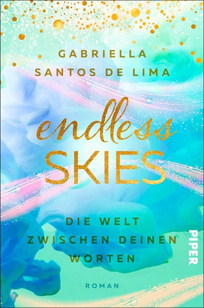 Endless Skies - Die Welt zwischen deinen Worten, Gabriella Santos de Lima - Paperback - 9783492062527