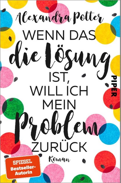 Wenn das die Lösung ist, will ich mein Problem zurück, Alexandra Potter - Paperback - 9783492064286