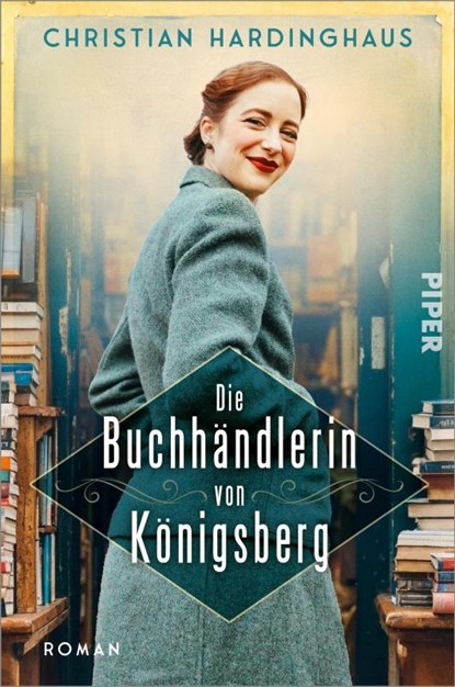 Die Buchhändlerin von Königsberg, Christian Hardinghaus - Paperback - 9783492064439