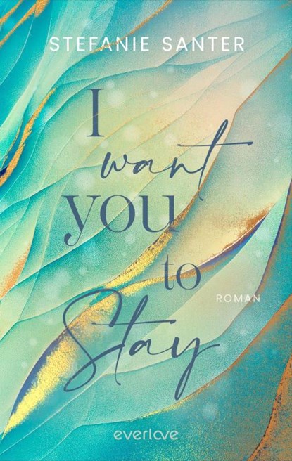 I want you to Stay, Stefanie Santer - Paperback - 9783492064460