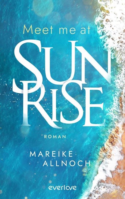 Meet Me at Sunrise, Mareike Allnoch - Paperback - 9783492069410