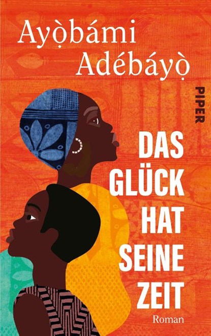 Das Glück hat seine Zeit, Ayobami Adebayo - Gebonden - 9783492071468