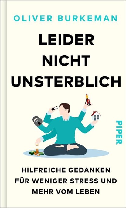 Leider nicht unsterblich, Oliver Burkeman - Gebonden - 9783492072557