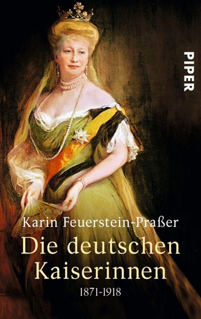 Die deutschen Kaiserinnen, Karin Feuerstein-Praßer - Paperback - 9783492252966