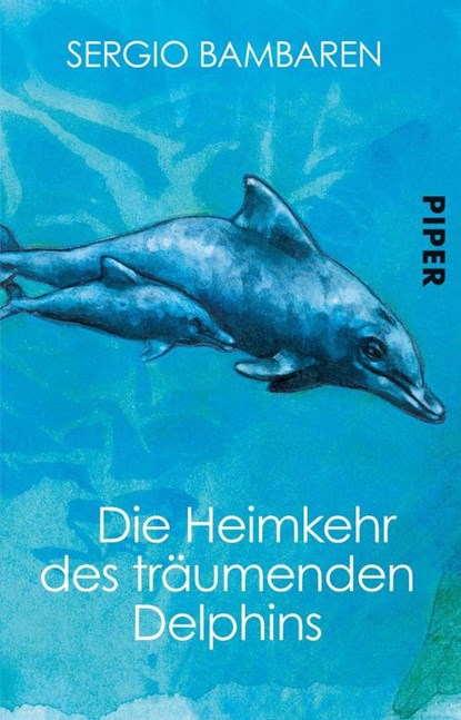 Die Heimkehr des träumenden Delphins, Sergio Bambaren - Paperback - 9783492272131