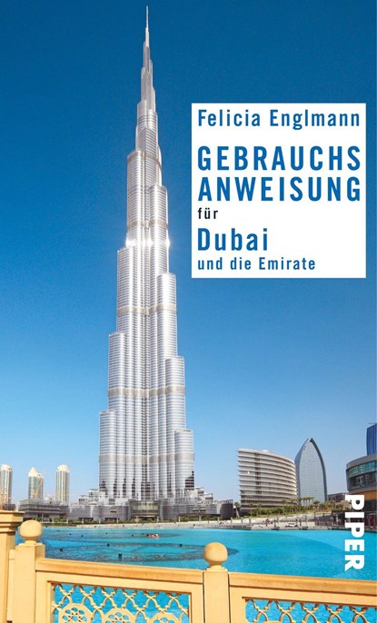 Gebrauchsanweisung für Dubai und die Emirate, Felicia Englmann - Paperback - 9783492276412